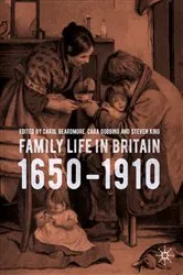 Book cover of Family Life in Britain, 1650–1910 by Carol Beardmore