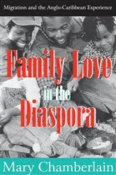 Book cover of Family Love in the Diaspora by Mary Chamberlain