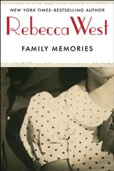 Book cover of Family Memories by Rebecca West