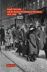 Book cover of Family Networks and the Russian Revolutionary Movement, 1870–1940 by Katy Turton