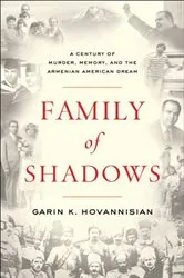Book cover of Family of Shadows by Garin K. Hovannisian