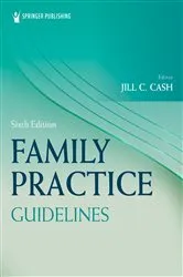 Book cover of Family Practice Guidelines (6th ed.) by Jill C. Cash