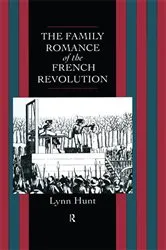 Book cover of Family Romance of the French Revolution by Lynn Hunt