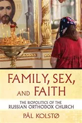 Book cover of Family, Sex, and Faith by Pål Kolstø