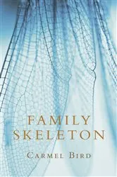 Book cover of Family Skeleton by Carmel Bird