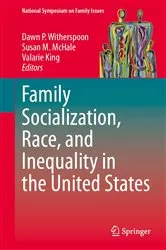 Book cover of Family Socialization, Race, and Inequality in the United States by Dawn P. Witherspoon
