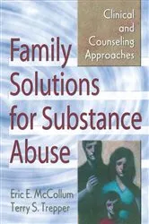 Book cover of Family Solutions for Substance Abuse by Eric E. Mccollum