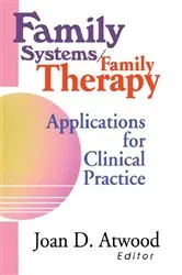 Book cover of Family Systems/Family Therapy by Joan D Atwood