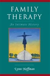 Book cover of Family Therapy: An Intimate History by Lynn Hoffman