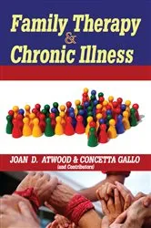 Book cover of Family Therapy and Chronic Illness by Joan Atwood