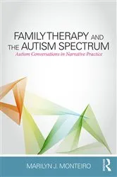 Book cover of Family Therapy and the Autism Spectrum by Marilyn J. Monteiro