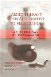 Book cover of Family Therapy as an Alternative to Medication by Phoebe S Prosky