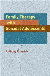 Book cover of Family Therapy with Suicidal Adolescents by Anthony P. Jurich