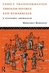Book cover of Family Transformation Through Divorce and Remarriage by Margaret Robinson