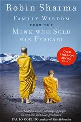 Book cover of Family Wisdom from the Monk Who Sold His Ferrari by Robin Sharma