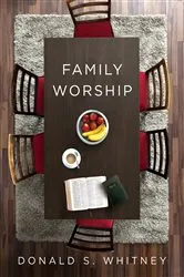 Book cover of Family Worship by Donald S. Whitney