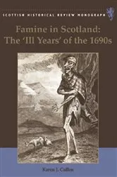 Book cover of Famine in Scotland - the 'Ill Years' of the 1690s by Karen Cullen