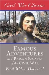 Book cover of Famous Adventures and Prison Escapes of the Civil War by Basil Wilson Duke