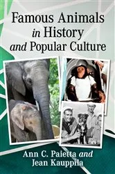 Book cover of Famous Animals in History and Popular Culture by Ann C. Paietta