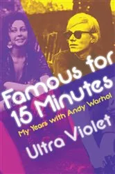 Book cover of Famous for 15 Minutes by Ultra Violet