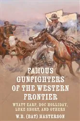 Book cover of Famous Gunfighters of the Western Frontier by Unknown
