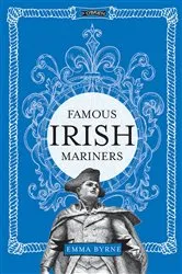 Book cover of Famous Irish Mariners by Emma Byrne