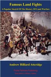 Book cover of Famous Land Fights; A Popular Sketch Of The History Of Land Warfare [Illustrated Edition] by Unknown