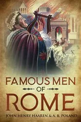 Book cover of Famous Men of Rome by John Henry Haaren