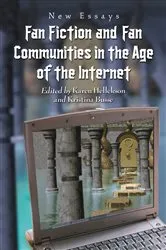 Book cover of Fan Fiction and Fan Communities in the Age of the Internet by Karen Hellekson