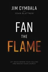 Book cover of Fan the Flame by Jim Cymbala