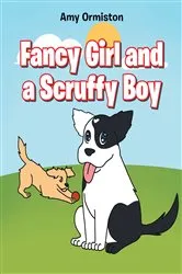 Book cover of Fancy Girl and a Scruffy Boy by Amy Ormiston