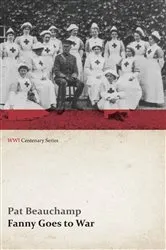 Book cover of Fanny Goes to War (First Aid Nursing Yeomanry) (WWI Centenary Series) by Unknown