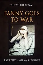 Book cover of Fanny Goes to War by Pat Beauchamp Washington