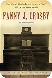 Book cover of Fanny J. Crosby: An Autobiography by Unknown
