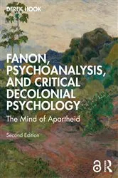 Book cover of Fanon, Psychoanalysis, and Critical Decolonial Psychology (2nd ed.) by Derek Hook