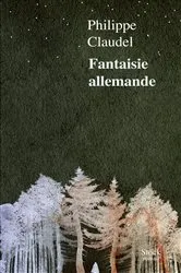 Book cover of Fantaisie allemande by Philippe Claudel