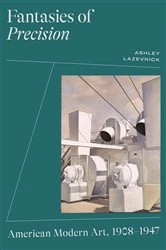 Book cover of Fantasies of Precision by Ashley Lazevnick