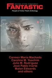 Book cover of Fantastic Stories of the Imagination People of Color Flash Anthology by Julia Rios