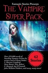 Book cover of Fantastic Stories Presents The Vampire Super Pack by Bram Stoker