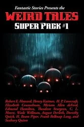 Book cover of Fantastic Stories Presents the Weird Tales Super Pack #1 by Robert E. Howard