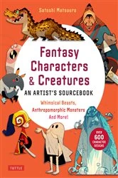 Book cover of Fantasy Characters & Creatures: An Artist's Sourcebook by Satoshi Matsuura