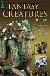 Book cover of Fantasy Creatures in Clay by Neal Deschain