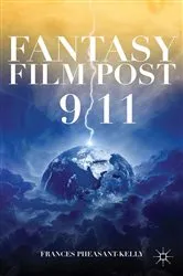 Book cover of Fantasy Film Post 9/11 by F. Pheasant-Kelly