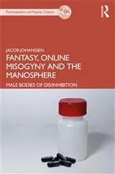 Book cover of Fantasy, Online Misogyny and the Manosphere by Jacob Johanssen