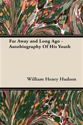 Book cover of Far Away and Long Ago - Autobiography of His Youth by Unknown