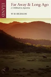 Book cover of Far Away & Long Ago by W H Hudson