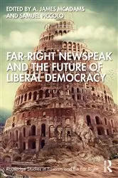 Book cover of Far-Right Newspeak and the Future of Liberal Democracy by A. James McAdams