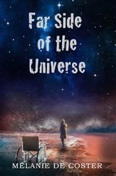 Book cover of Far Side of the Universe by melanie de coster