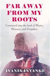 Book cover of Faraway from My Roots by Ivania Inanga