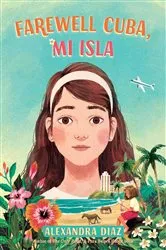 Book cover of Farewell Cuba, Mi Isla by Alexandra Diaz